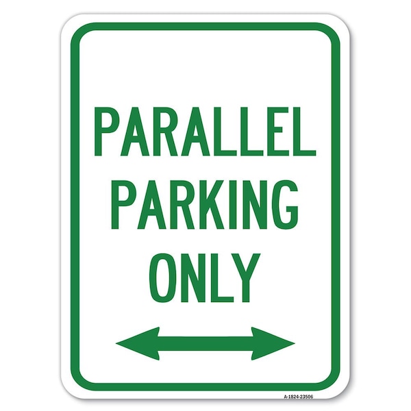 Parallel Parking W/ Bidirectional Arrow Heavy-Gauge Alum Rust Proof Parking, 18" x 24", A-1824-23506
